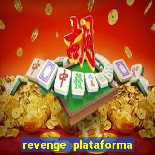 revenge plataforma de jogos